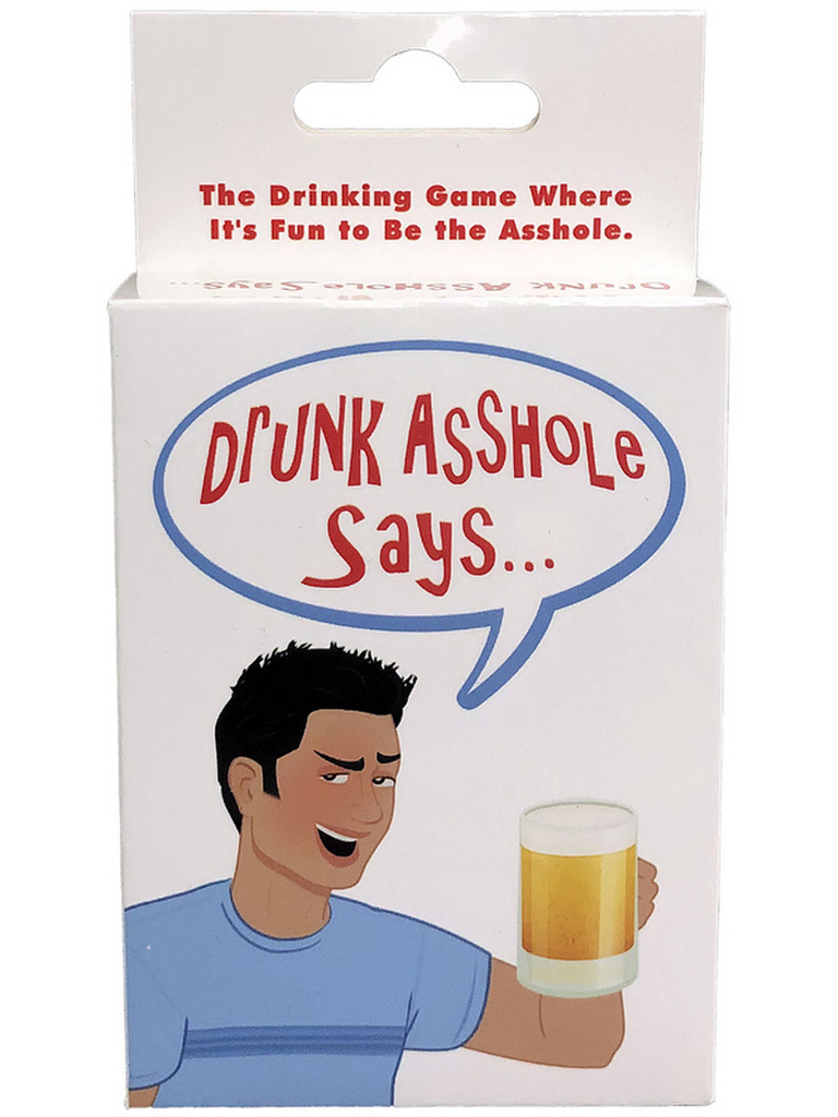 Drunk Asshole Says